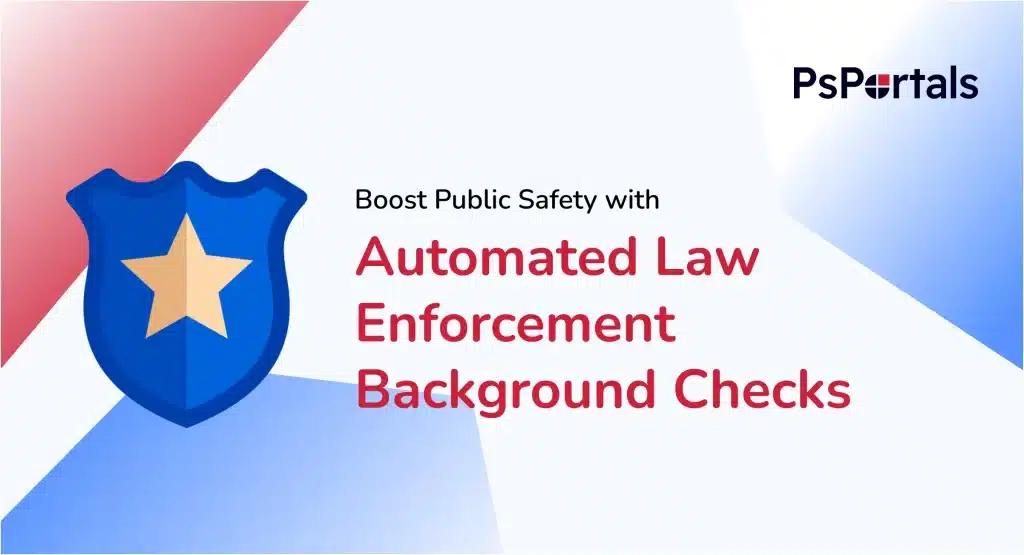 Automated Background Check Tools for Law Enforcement — PsPortals blog