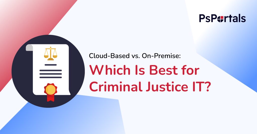 cloud-based-vs-on-premise-in-criminal-justice-software